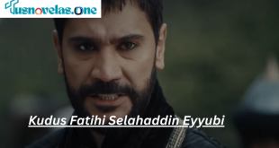 Kudus Fatihi Selahaddin Eyyubi